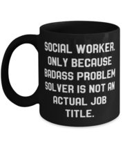 Reusable Social worker Gifts, Social Worker. Only Because Badass Problem Solver  - £13.66 GBP+