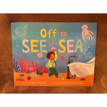 Children&#39;s Book- Off to See the Sea, by Grimes &amp; Zunon - £9.55 GBP