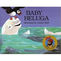 Baby Beluga (Raffi Songs to Read) Raffi/ Wolff, Ashley (Illustrator) - $8.00