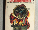 DR. BLOODMONEY..How We Got Along After the Bomb by Philip K Dick (Ace) p... - $19.79