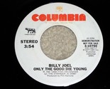 Billy Joel Only The Good Die Young 45 Rpm Record Vinyl Columbia Promo - $24.99