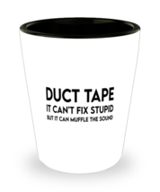 Funny Shot Glass Duct Tape. Can&#39;t Cure Stupid SG  - £11.15 GBP