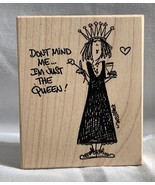 Emerson EM7132 Don&#39;t Mind Me I&#39;m Just the Queen Wood Rubber Stamp - £13.41 GBP