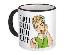 Shuh Duh Fuh Cup : Gift Mug Pinup Secretary Pop Funny Office Coworker - £12.70 GBP
