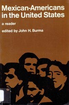Mexican-Americans in the United States: A Reader ed. by John H. Burma / 1970 - £2.71 GBP