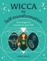 Wicca for Self-Transformation: Use Magic to Transform Your Life by Marie... - $14.84