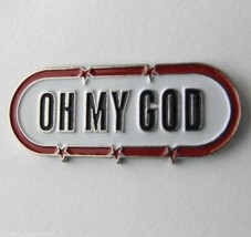 Humor Novelty Oh My God Funny Lapel Pin Badge 3/4 Inch - £4.30 GBP
