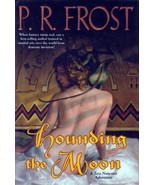 Hounding The Moon: A Tess Noncoire Adventure by P. R. Frost / 1st Edition - $63.92 MXN