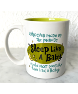 Whoever Made Up Sleep Like a Baby Could NOT Have Had a Baby Mug - Hallma... - £12.84 GBP