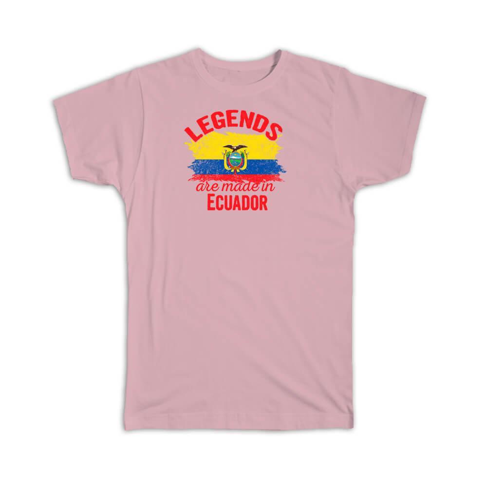 Legends are Made in Ecuador : Gift T-Shirt Flag Ecuadorian Expat Country Item image 5