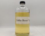 EDDIE BAUER TYPE  | FRAGRANCES OIL | 100% PURE - $9.89+