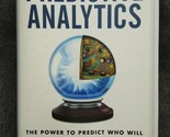 Predictive Analytics The Power To Predict Who Will Click Buy Like Die Si... - $9.99