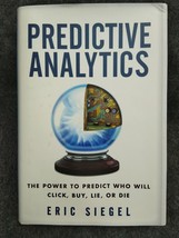 Predictive Analytics The Power To Predict Who Will Click Buy Like Die Si... - £7.98 GBP