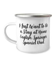 I Just Want to Be a Stay at Home English Springer. 12oz Camper Mug, English Spri - £12.95 GBP