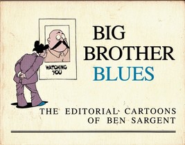 Big Brother Blues: The Editorial Cartoons Of Ben Sargent (1984) Texas Monthly - £5.65 GBP