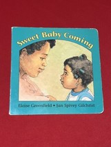 Sweet Baby Coming Eloise Greenfield Board Book - £11.02 GBP