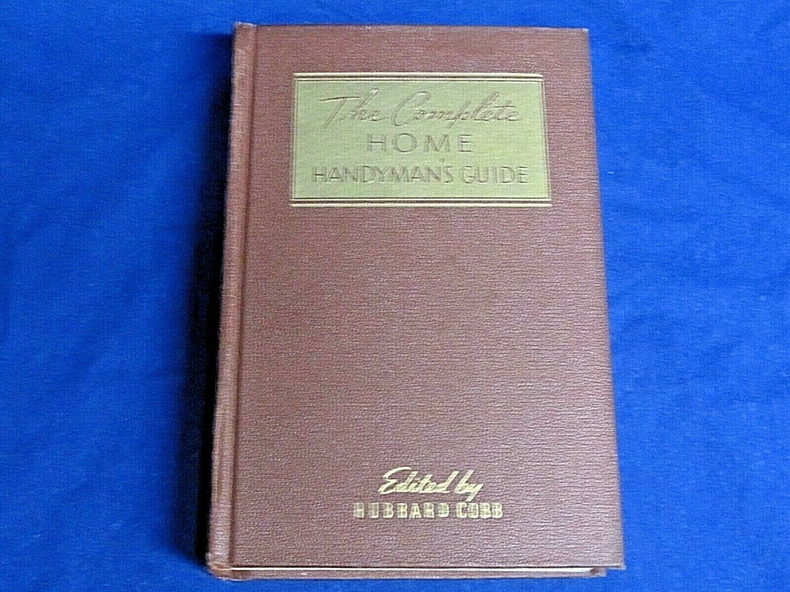 The Complete Home Handyman&#39;s Edited by Hubbard Cobb, 1948 Hardcover 7th ... - $6.99