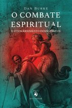 O Combate Espiritual E O Discernimento Dos Espíritos [Paperback] Dan Burke - £31.59 GBP
