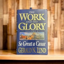 So Great a Cause: 8 (Work and the Glory) by Lund, Gerald N Hardback Book... - £3.92 GBP