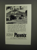 1962 Phoenix Arizona Ad - O.K. - so you don&#39;t play golf! - £14.76 GBP