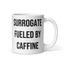 Surrogate Fueled By Caffeine Coffee Mug - £15.72 GBP+