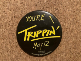 Vintage Trippin&#39; Movie Promotional Pinback 1999 Collectible 3&quot;  You&#39;re T... - $9.41