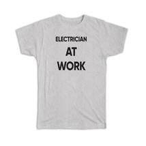 ELECTRICIAN At Work : Gift T-Shirt Job Profession Office Coworker Christmas - £14.34 GBP