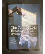 THE TOILET PAPER ENTREPRENEUR: THE TELL-IT-LIKE-IT-IS By Mike Michalowic... - $14.00