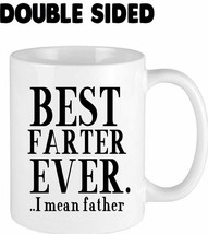 BEST FARTER EVER I mean father -Ceramic Coffee Mug 11oz Image on Both Si... - £10.28 GBP