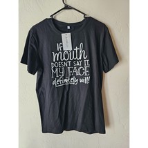 Babego If My Mouth Doesn&#39;t Say It My Face Will Womens T Shirt Size Medium - £7.83 GBP