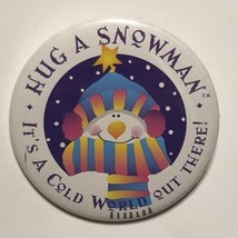 Christmas Hug a Snowman It&#39;s a Cold World Out There Pinback Button Pin 2... - £3.92 GBP
