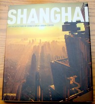 Jay Pridmore 2008 Hcdj 1stPrt Shanghai: Architecture China&#39;s Great Urban Center - £11.68 GBP