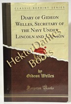 Diary of Gideon Welles, Secretary of the Navy Under Linc, vol 3 (2012 Softcover) - £16.70 GBP