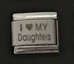 I Heart Love My Daughters Wholesale Laser Italian Charm Link 9MM L1 - £9.55 GBP