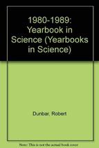 1980-1989:Yearbook In Science (Yearbooks in Science Series) Robert E. Du... - £1.97 GBP