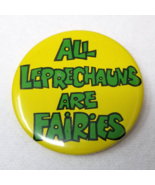 All Leprechauns Are Fairies Button Funny Irish 1970s Vtg - $12.30