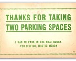 Motto Thanks For Taking Two Parking Spaces You Moron Unused Postcard  G19 - $9.85