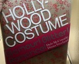HOLLYWOOD COSTUME: GLAMOUR, GLITTER, ROMANCE (A BALANCE By Dale Mcconath... - $85.13