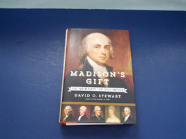 Madison's gift five patnerships that built America by David O. Stewart  - $19.75