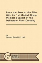 From the Roer to the Elbe with the 1st Medical Group  Medical Sup - £13.23 GBP