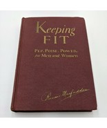 Vtg Keeping Fit Pep, Poise, Power For Men And Women Signed By Bernarr Ma... - £83.63 GBP