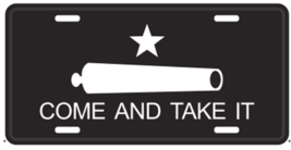 Come And Take It Gonzales 2nd Amendment US Black Aluminum Embossed License Plate - £15.22 GBP