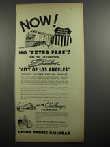 1954 Union Pacific Railroad Ad - Now! No extra fare! On City of Los Angeles - $18.49