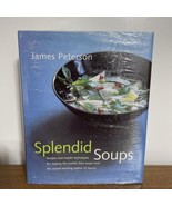 Splendid Soups: Recipes and Master Techniques - James Peterson - £7.69 GBP