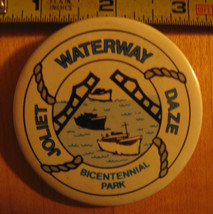 Joliet Waterway Daze Bicentennial Park Pinback Button - £2.89 GBP