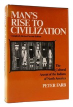 Peter Farb Man&#39;s Rise To Civilization The Cultural Ascent Of The Indians Of Nort - £69.81 GBP