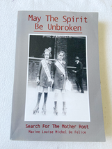 (Signed) 2012 PB May the Spirit Be Unbroken: Search For the Mother Root by De .. - £23.42 GBP