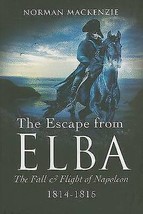 The Escape from Elba -  the Fall and Flight of Napoleon 1814-1815 Brand New Book - £6.19 GBP