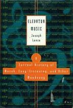 (1st Edition) Elevator Music: A Surreal History of ..., Lanza, Joseph HC - £15.00 GBP