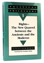 Luc Ferry Rights - The New Quarrel Between The Ancients And The Moderns 1st Edi - £38.22 GBP